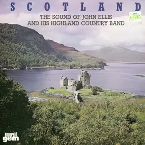 John Ellis - Scotland The Sound Of John Ellis And His Highland Country Band