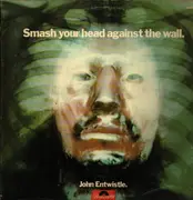 LP - John Entwistle - Smash Your Head Against The Wall - GATEFOLD