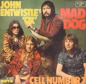 John Entwistle's Ox - Mad Dog / Cell Number 7
