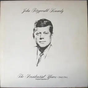 John F. Kennedy - The Presidential Years 1960-1963 - Original Speeches