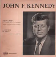 John F. Kennedy - Antrittsrede In Washington / Ansprache In Berlin