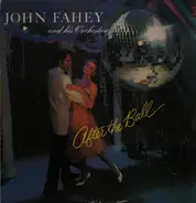 John Fahey And His Orchestra, John Fahey & His Orchestra - After the Ball