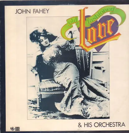 John Fahey - Old Fashioned Love