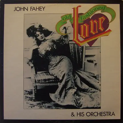 John Fahey & His Orchestra - Old Fashioned Love