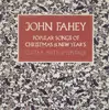 LP - John Fahey - Popular Songs Of Christmas & New Years