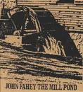 CD - John Fahey - The Mill Pond EP & Collected Paintings - Cardboard.
