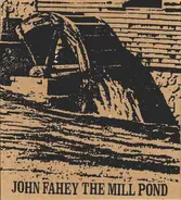 John Fahey - The Mill Pond EP & Collected Paintings