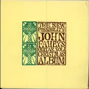 John Fahey - The New Possibility: John Fahey's Guitar Soli Christmas Album