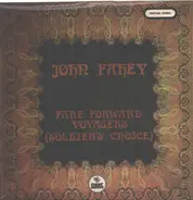 John Fahey - Fare Forward Voyagers (Soldier's Choice)