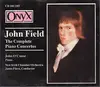 CD-Box - John Field - The Complete Piano Concertos