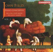 John Field - Piano Concertos Vol. 2 (No. 4 In E Flat Major / No. 6 In C Major)