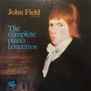 LP-Box - John Field , John O'Conor , The New Irish Chamber Orchestra , János Fürst - The Complete Piano Concertos