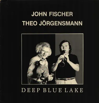John Fischer , Theo Jörgensmann - Deep Blue Lake