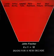 John Fischer - 6 x 1 = 10