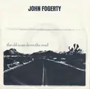 7inch Vinyl Single - John Fogerty - The Old Man Down The Road