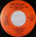 7inch Vinyl Single - John Foley - Only Songs Keep Time