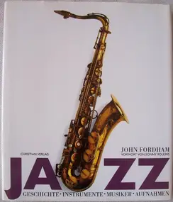 John Fordham - Jazz. Geschichte, Instrumente, Musiker, Aufnahmen