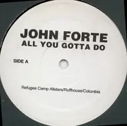 John Forte - All You Gotta Do / Hot