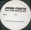 12inch Vinyl Single - John Forte - All You Gotta Do / Hot