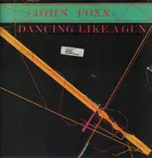 John Foxx - Dancing Like A Gun