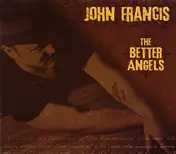 The John Francis - The Better Angels