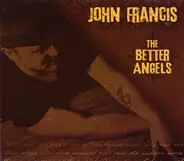 John Francis - The Better Angels