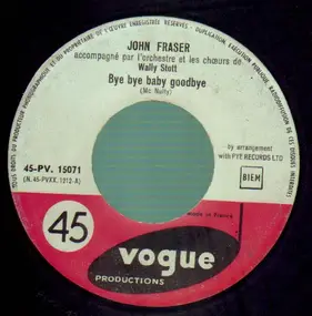 John Fraser - Bye Bye Baby Goodbye / Golden Cage