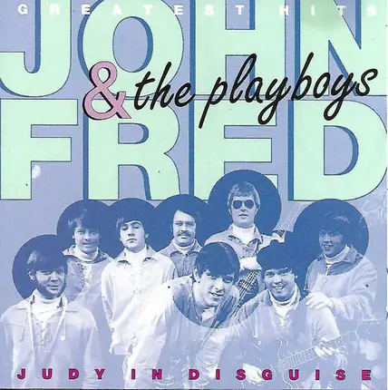 John Fred & His Playboy Band - Judy In Disguise. Greatest Hits