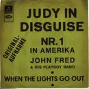 7inch Vinyl Single - John Fred & His Playboy Band - Judy In Disguise / When The Lights Go Out
