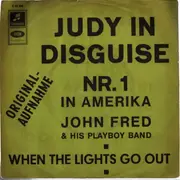 7inch Vinyl Single - John Fred & His Playboy Band - Judy In Disguise / When The Lights Go Out