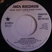 John Gabriel - Now That I Have Everything