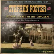 LP - John Gart With The Southlanders - Beloved Melodies Of Stephen Foster