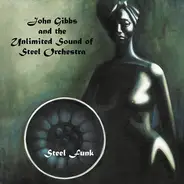 John Gibbs & The U.S. Steel Orchestra - Steel Funk