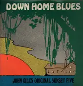 John Gill's Original Sunset Five - Down Home Blues Vol. 2