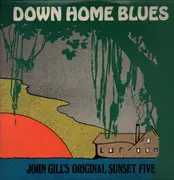 LP - John Gill's Original Sunset Five Featuring Sarah Jane Norris - Down Home Blues Vol. 2