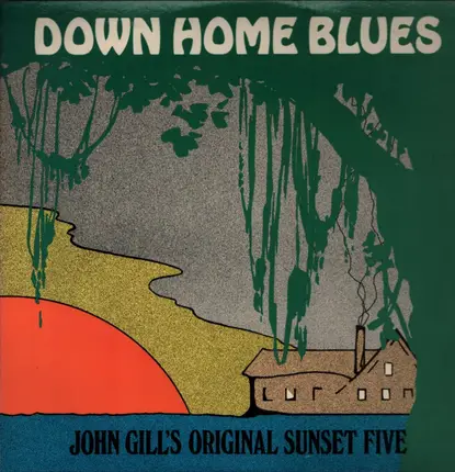 John Gill's Original Sunset Five Featuring Sarah Jane Norris - Down Home Blues Vol. 2