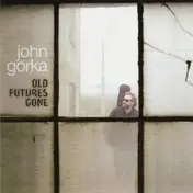 John Gorka - Old Futures Gone