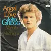 7inch Vinyl Single - John Gregg - Angel Of Love