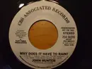 7inch Vinyl Single - John Hunter - Why Does It Have To Rain?