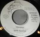 7inch Vinyl Single - John Hunter - Tragedy