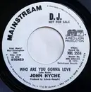 7inch Vinyl Single - John Hyche - Who Are You Gonna Love