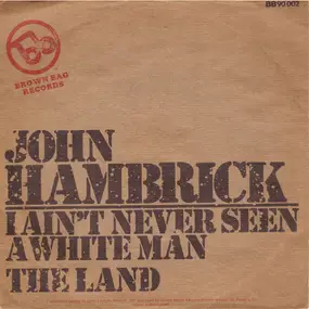 John Hambrick - I Ain't Never Seen A White Man