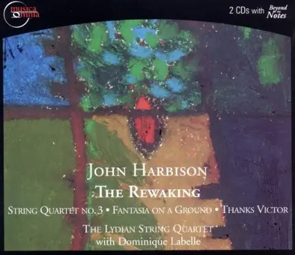 Harbison - The Rewaking, String Quartet No. 3, Fantasia On A Ground, Thanks Victor