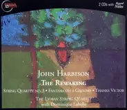 Harbison - The Rewaking, String Quartet No. 3, Fantasia On A Ground, Thanks Victor