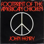 John Henry - Footprint Of The American Chicken / Laughing In LaFayette