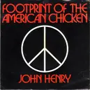 7inch Vinyl Single - John Henry - Footprint Of The American Chicken / Laughing In LaFayette