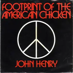 John Henry - Footprint Of The American Chicken / Laughing In LaFayette