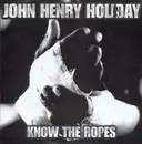 7inch Vinyl Single - John Henry Holiday - Know The Ropes - Limited Edition, clear pressing