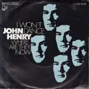 7inch Vinyl Single - John Henry - I Won't Dance