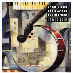 John Hicks , Cecil McBee , Elvin Jones - Power Trio